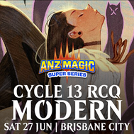 ANZ Magic Super Series - Cycle 13 RCQ Modern - Sat 27th June 2026 @ Vault Games Brisbane City