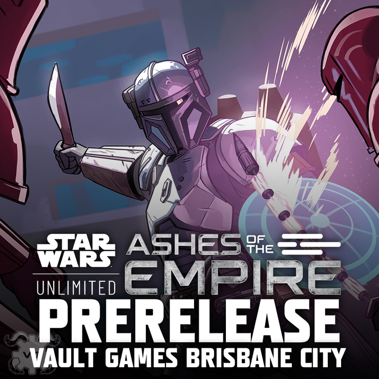Star Wars Unlimited: Ashes of the Empire Prerelease @ Vault Games Brisbane