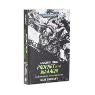 Ghazghkull Thraka: Prophet of the Waaagh! - Illustrated and Annotated Edition (Hardback)