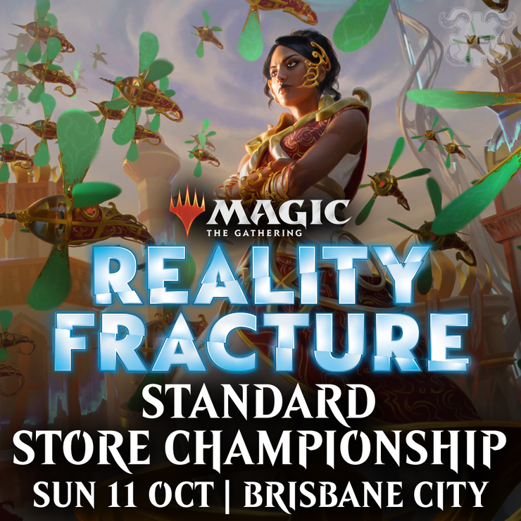 Brisbane Reality Fracture Standard Store Championship - Sun 11 Oct