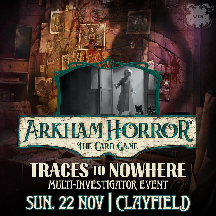 Arkham Horror Card Game: Traces to Nowhere Multi-Investigator Event @ Vault Games Clayfield