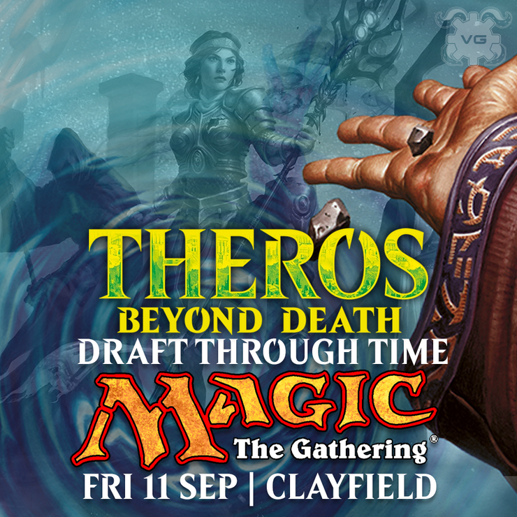 Clayfield Draft Through Time: Theros Beyond Death - Fri 11 Sep