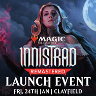 Innistrad Remastered - Launch Event @ Clayfield