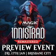 Innistrad Remastered - Preview Event @ Brisbane City