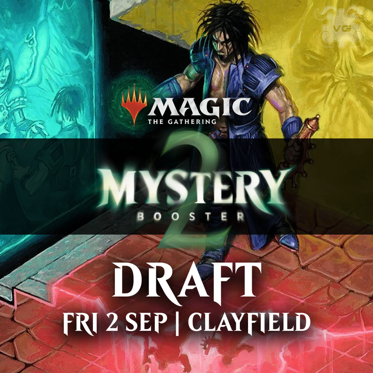 Clayfield MTG Mystery Booster 2 Draft  - Fri 4 Sep