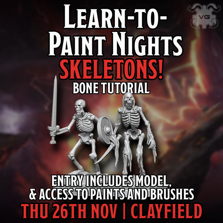 Clayfield Learn to Paint + Bone Tutorial: Skeletons - Thu 26 Nov